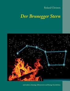Der Brunegger Stern di Roland Christen edito da Books on Demand