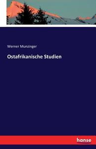 Ostafrikanische Studien di Werner Munzinger edito da hansebooks