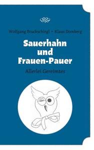 Sauerhahn und Frauen-Pauer di Wolfgang Bruckschlegl, Klaus Domberg edito da Books on Demand