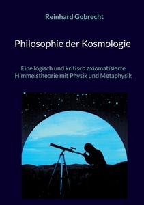 Philosophie der Kosmologie di Reinhard Gobrecht edito da Books on Demand