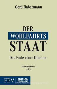 Der Wohlfahrtsstaat di Gerd Habermann edito da Finanzbuch Verlag