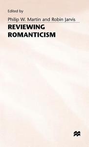 Reviewing Romanticism di Martin edito da Palgrave USA