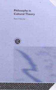 Philosophy in Cultural Theory di Peter Osborne edito da Taylor & Francis Ltd