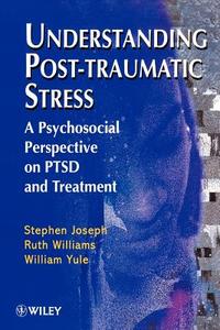 Understanding Post Traumatic Stress di Joseph edito da John Wiley & Sons