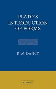 Plato's Introduction of Forms di R. M. Dancy edito da Cambridge University Press