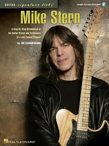 Mike Stern: A Step-By-Step Breakdown of the Guitar Styles & Techniques of a Jazz-Fusion Pioneer [With CD (Audio)] di Joe Charupakorn edito da MUSIC SALES CORP