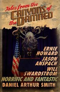 Tales from the Canyons of the Damned: No. 3 di Will Swardstrom, Ernie Howard, Jason Anspach edito da LIGHTNING SOURCE INC
