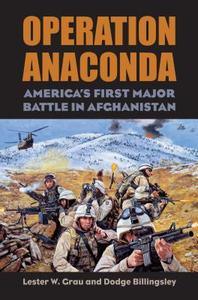 Operation Anaconda di Lester W. Grau, Dodge Billingsley edito da University Press of Kansas