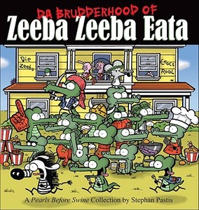 Da Brudderhood of Zeeba Zeeba Eata: A Pearls Before Swine Collection di Stephan Pastis edito da ANDREWS & MCMEEL