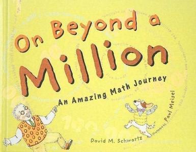 On Beyond a Million: An Amazing Math Journey di David M. Schwartz edito da PERFECTION LEARNING CORP