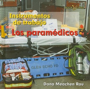 Los Paramedicos di Dana Meachen Rau edito da Cavendish Square Publishing
