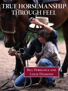 True Horsemanship Through Feel, 3rd di Leslie Desmond, Bill Dorrance edito da Rowman & Littlefield