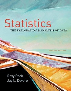 Statistics: The Exploration & Analysis of Data di Roxy Peck, Jay L. Devore edito da DUXBURY PR