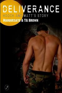 Deliverance - Hooch and Matt's Story di Marquesate, Ta Brown edito da Camouflage Press