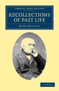 Recollections of Past Life di Henry Holland edito da Cambridge University Press