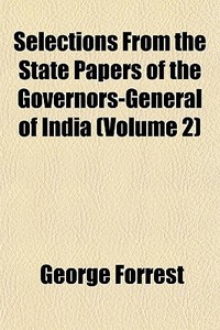 Selections From The State Papers Of The di George Forrest edito da General Books