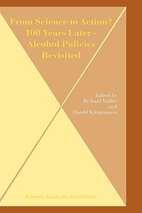 From Science to Action? 100 Years Later - Alcohol Policies Revisited edito da Springer-Verlag New York Inc.