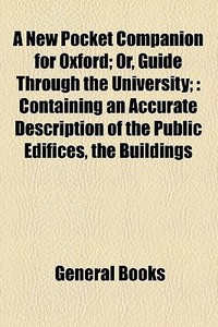 A New Pocket Companion For Oxford di J. Munday edito da Books Llc