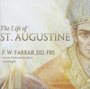 The Life of St. Augustine di F. W. Farrar edito da Blackstone Audiobooks