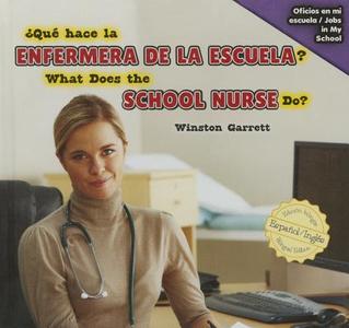 Qu' Hace La Enfermera de La Escuela? / What Does the School Nurse Do? di Winston Garrett edito da PowerKids Press