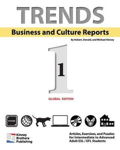 Trends: Business and Culture Reports, Book 1: Global Edition di Robert Kinney edito da Createspace