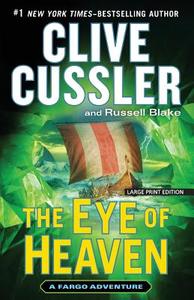 The Eye of Heaven di Clive Cussler, Russell Blake edito da Large Print Press