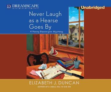 Never Laugh as a Hearse Goes by: A Penny Brannigan Mystery di Elizabeth J. Duncan edito da Dreamscape Media