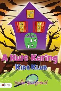 A Kute Karing Kids Klub di Joslin Fitzgerald edito da Tate Publishing Company