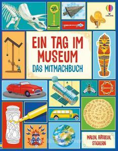 Ein Tag im Museum - Das Mitmachbuch edito da Usborne Verlag