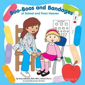 Boo-Boos and Bandages at School and From Heaven di Amy Johnson edito da Paws and Claws Publishing, LLC