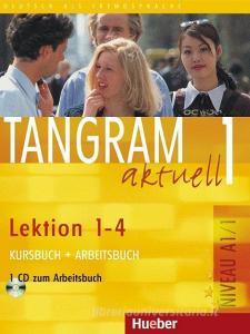 Tangram aktuell 1. Kursbuch und Arbeitsbuch, Lektion 1 - 4 di Rosa-Maria Dallapiazza, Eduard von Jan, Til Schönherr edito da Hueber Verlag GmbH