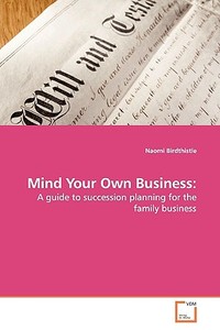 Mind Your Own Business: di Naomi Birdthistle edito da VDM Verlag