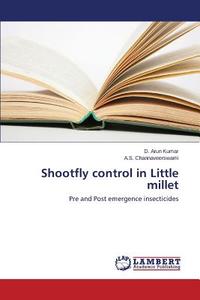 Shootfly control in Little millet di D. Arun Kumar, A. S. Channaveerswami edito da LAP Lambert Academic Publishing