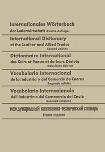 Internationales Wörterbuch der Lederwirtschaft / International Dictionary of the Leather and Allied Trades / Dictionnair di Walter Freudenberg edito da Springer Berlin Heidelberg