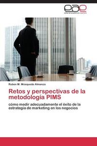 Retos y perspectivas de la metodología PIMS di Ruben M. Mosqueda Almanza edito da EAE