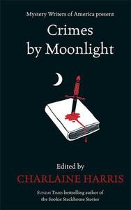Crimes by Moonlight di Charlaine Harris edito da Orion Publishing Group