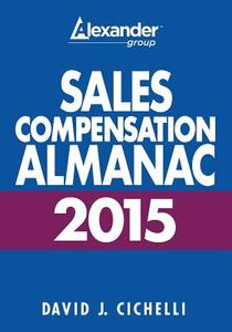 2015 Sales Compensation Almanac di David J. Cichelli edito da Agi Press LLC