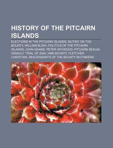 History Of The Pitcairn Islands: Mutiny di Books Llc edito da Books LLC, Wiki Series