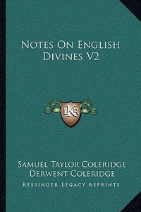 Notes on English Divines V2 di Samuel Taylor Coleridge edito da Kessinger Publishing