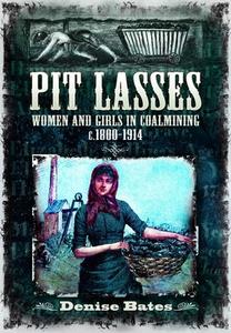 Pit Lasses di Denise Bates edito da Pen & Sword Books Ltd