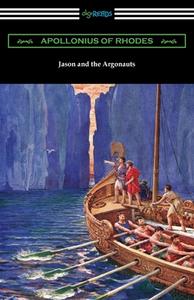 Jason and the Argonauts di Apollonius Of Rhodes edito da Digireads.com