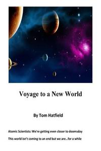 Voyage to a New World di Tom Hatfield edito da Createspace