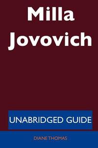 Milla Jovovich - Unabridged Guide di Diane Thomas edito da Tebbo