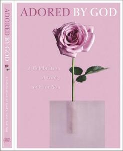 Adored by God Devotional: A Celebration of God's Love in Your Life di James Riddle edito da Harrison House
