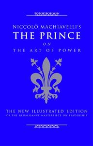 Niccolo Machiavelli's the Prince on the Art of Power di Cary J (Texas A and M) Nederman edito da Watkins Media
