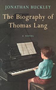 The Biography Of Thomas Lang di Jonathan Buckley edito da Harpercollins Publishers