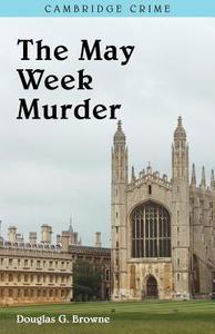 The May Week Murders di Douglas G. Browne edito da Ostara Publishing