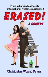 Erased!: A Comedy di Chris Payne edito da Lipa Publishing