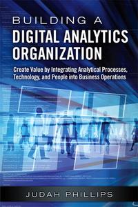 Building a Digital Analytics Organization di Judah Phillips edito da Financial Times Prent.