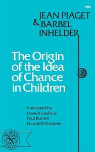 The Origin of the Idea of Chance in Children di Jean Piaget edito da W. W. Norton & Company